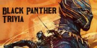 Black Panther Trivia Questions & Answers