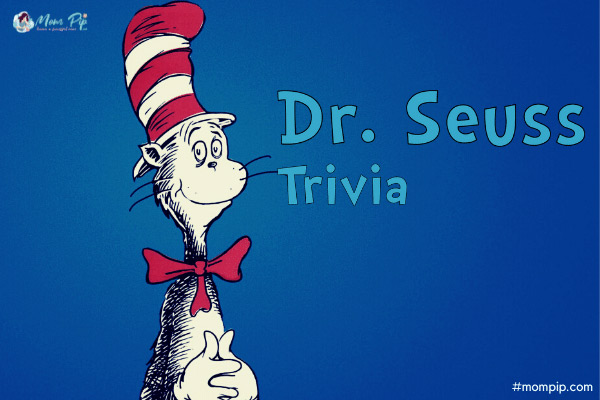 70 Dr Seuss Trivia Questions And Answers Mom Pip