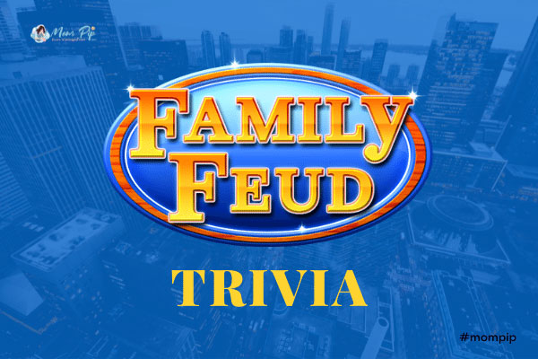 Family Feud Trivia Questions-& Answers