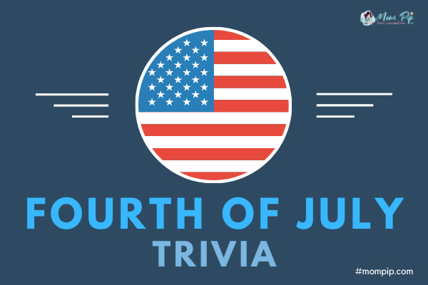 Fourth of July Trivia Questions & Answers