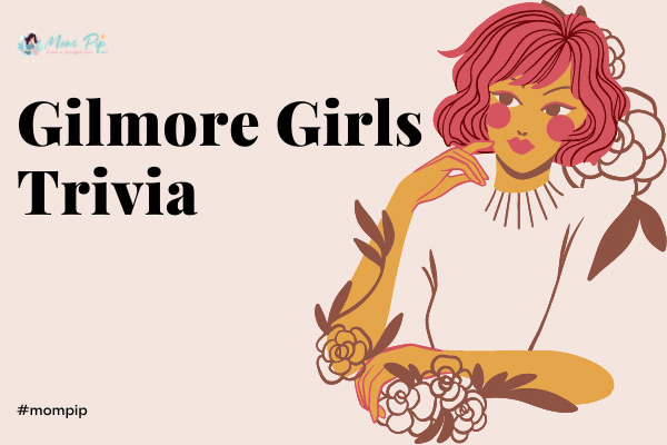 Gilmore Girls Trivia Questions & Answers