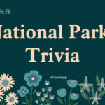 National Parks Trivia Questions & Answers