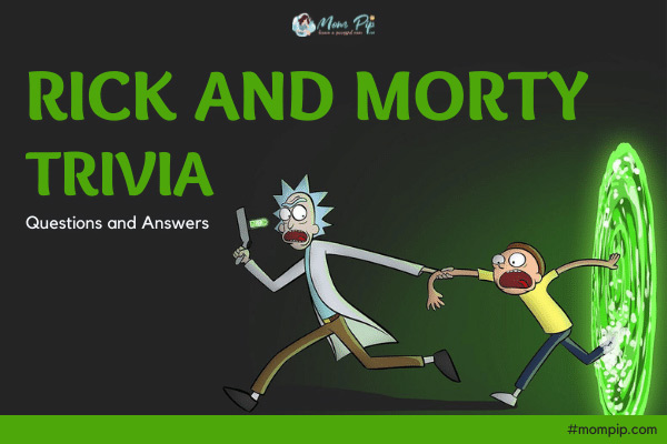 Rick and Morty Trivia Questions & Answers