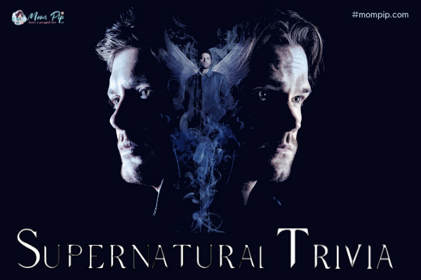 Supernatural Trivia Questions & Answers